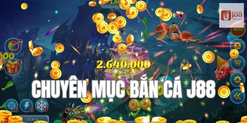 Giới thiệu chung về chuyên mục bắn cá J88